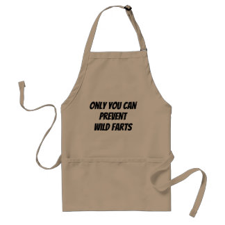 Only you can prevent Wild Farts Adult Apron