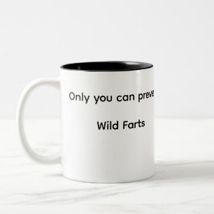 Only you can prevent Wild Farts Two-Tone Coffee Mug