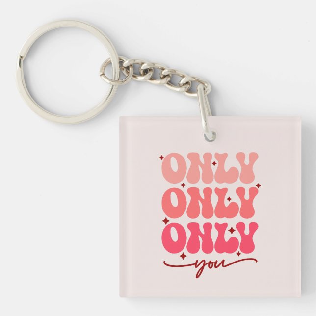 Only You | Minimalist & Romantic Repeating Text Keychain (Front)