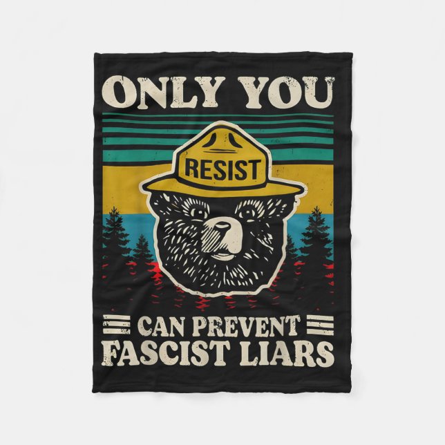Only You Resist Can Prevent Fascist Liars  Fleece Blanket (Front)