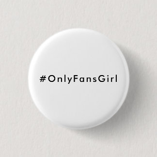 #OnlyFansGirl (Black On White) Button