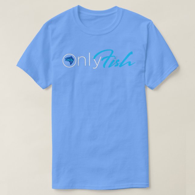 Onlyfish fishing tee  (Design Front)