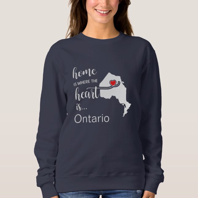 Ontario Home is where the heart is Sweatshirt (Front)