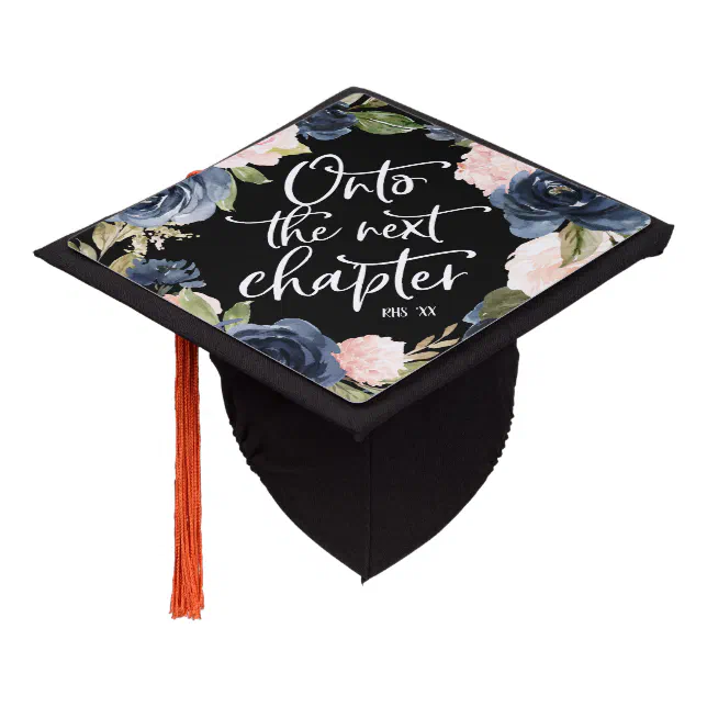 Onto the next chapter | Floral Graduation Cap | Zazzle