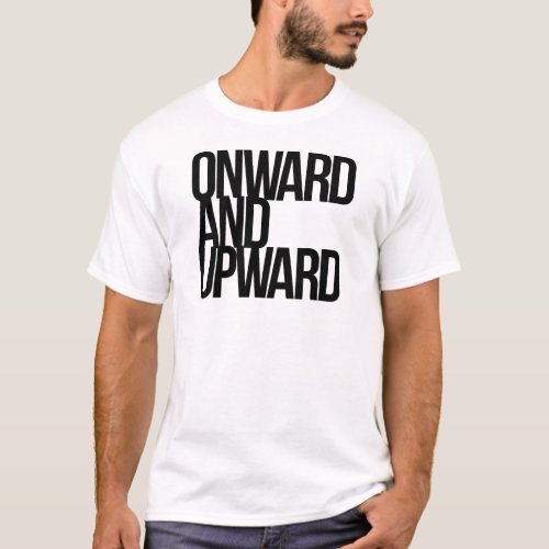 Onward And Upward T_Shirt