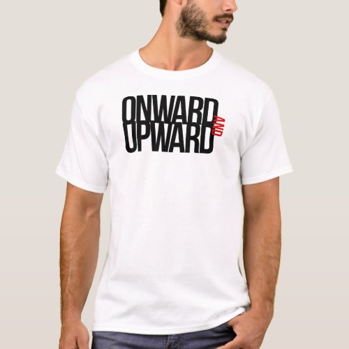 Onward And Upward T_Shirt