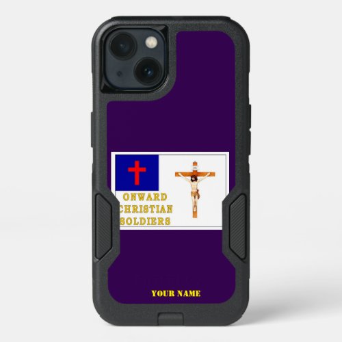 ONWARD CHRISTIAN SOLDIERS iPhone 13 CASE