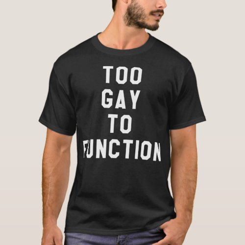 oo Gay o Function Funny Gay Lesbian Queer LGB  T_Shirt