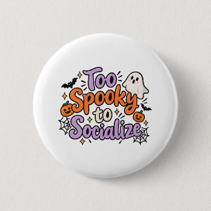 oo Spooky to Socialize Funny Halloween Design T-Sh Button