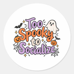 oo Spooky to Socialize Funny Halloween Design T-Sh Classic Round Sticker