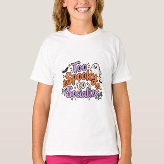 oo Spooky to Socialize Funny Halloween Design T-Sh T-Shirt