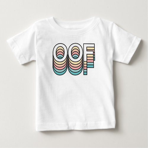 OOF Pastel Retro Aesthetic Modern Typography Baby T_Shirt