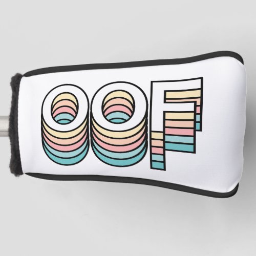 OOF Pastel Retro Aesthetic Modern Typography Golf Head Cover