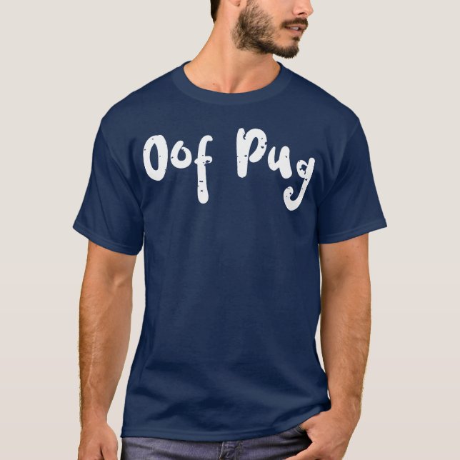 Oof Pug Gaming friends T-Shirt (Front)
