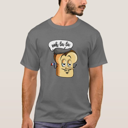 Ooh La La Cute Bread Toast Funny Love French Foodi T_Shirt