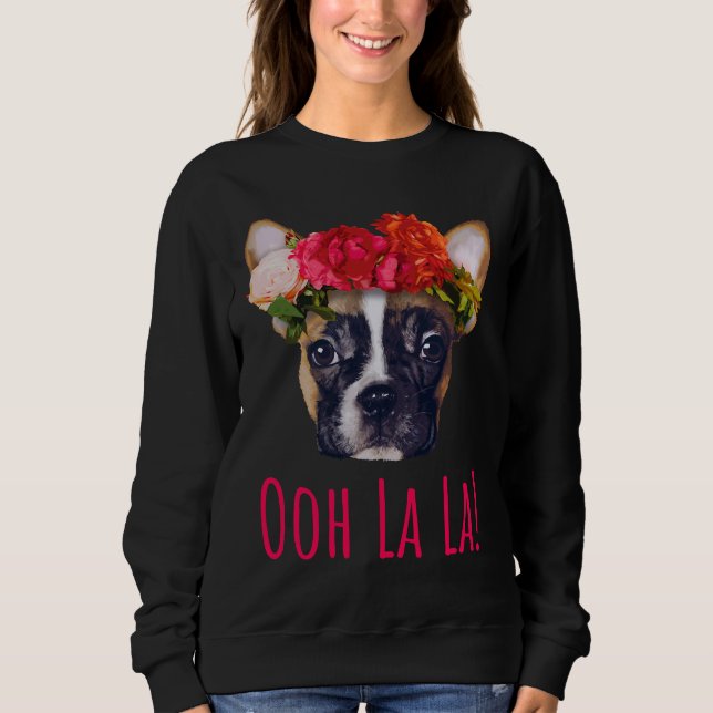 Ooh La La French Bulldog Sweatshirt (Front)
