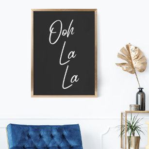 Ooh La La French Expression in Black and White Poster