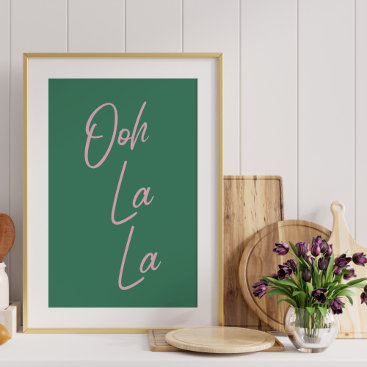 Ooh La La | French Expression in Green and Pink Poster