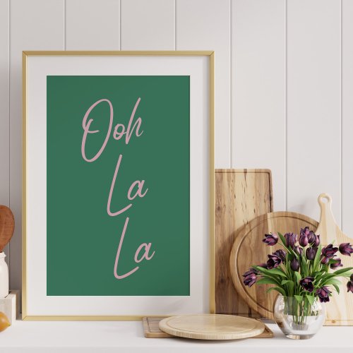 Ooh La La  French Expression in Green and Pink Poster