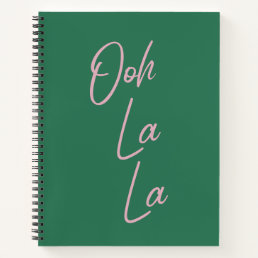 Ooh La La Funny French Quote Pink and Green Notebook