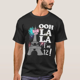 Ooh La La I m 12 Paris Theme Party Meme 12th Birth T-Shirt