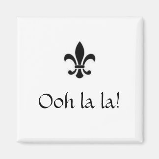 Ooh la la! magnet