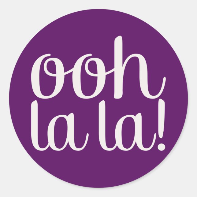 Ooh La La Purple Classic Round Sticker (Front)