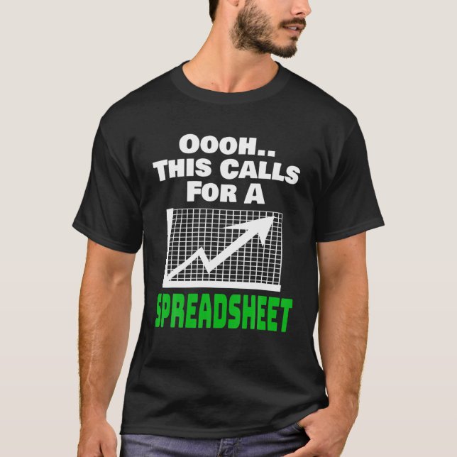 Ooh This Calls For A Spreadsheet Accountant CPA Ma T-Shirt (Front)