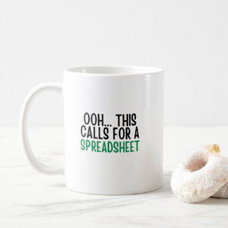 Ooh.This Calls For A spreadsheet, Funny Accounting Coffee Mug