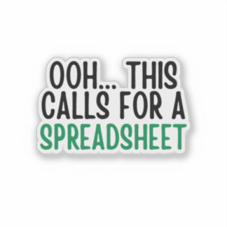 Ooh.This Calls For A spreadsheet, Funny Accounting Sticker