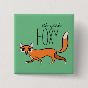 Ooh Yeah Foxy Button