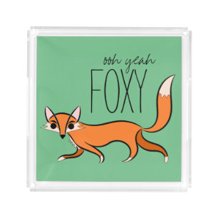 Ooh Yeah Foxy Cute Fox Slogan Acrylic Tray