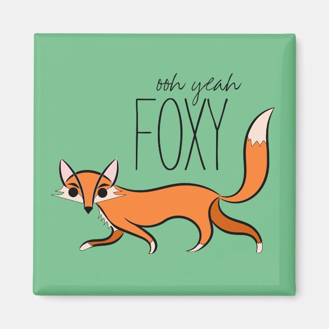 Ooh Yeah Foxy Cute Fox Slogan Magnet (Front)