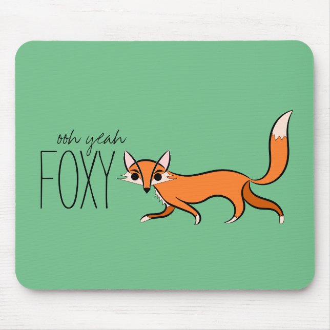 Ooh Yeah Foxy Cute Fox Slogan Mouse Pad (Front)