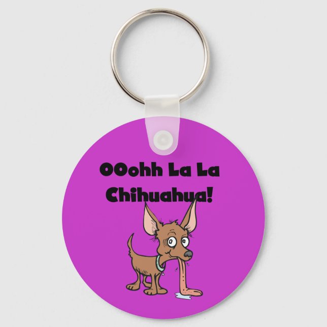 Oohhh La La Chihuahua T-shirts and Gifts Keychain (Front)