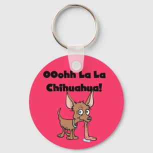 Oohhh La La Chihuahua T-shirts and Gifts Keychain