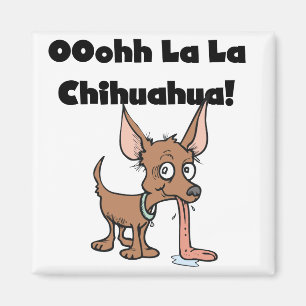 Oohhh La La Chihuahua T-shirts and Gifts Magnet