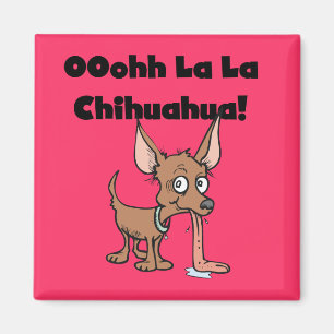 Oohhh La La Chihuahua T-shirts and Gifts Magnet