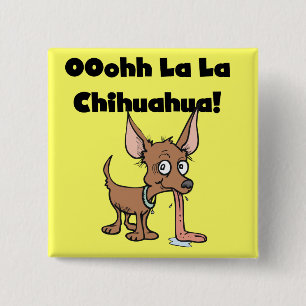 Oohhh La La Chihuahua T-shirts and Gifts Pinback Button