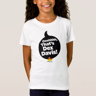"Oohhh, That's Dex Davis!" T-shirt (Black logo)