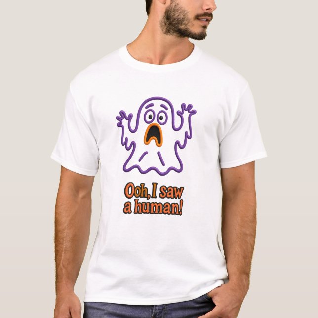 Oooh, I Saw a Human! – Funny Ghost Halloween T-Shirt (Front)