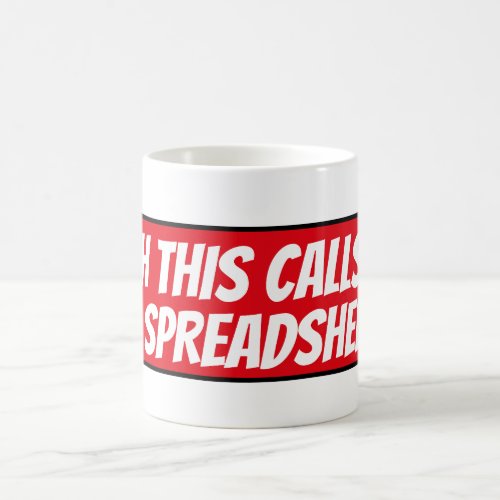 Oooh This calls for a spreadsheet  Coffee Mug