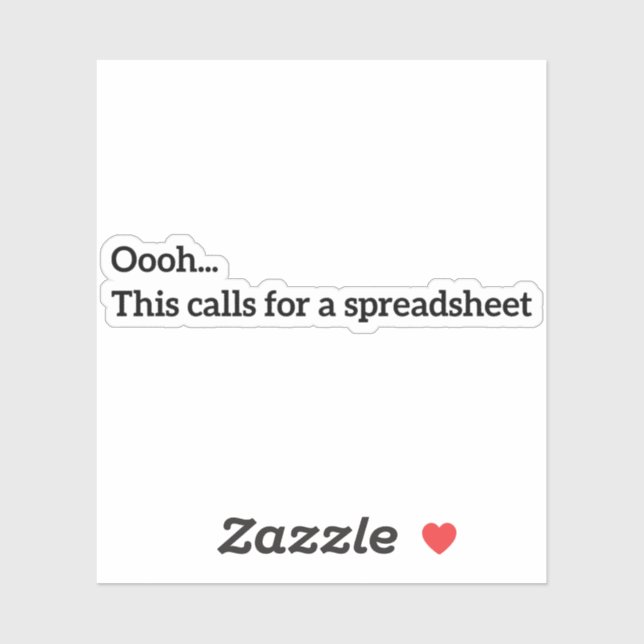 Oooh... This calls for a spreadsheet Sticker (Sheet)