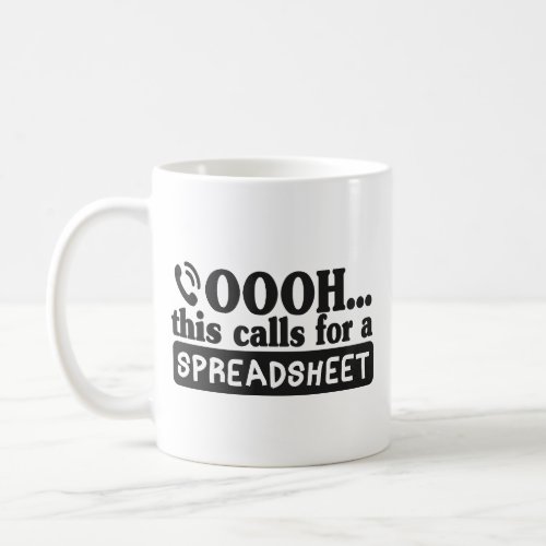 OOOHThis Calls For Spreadsheet Cool Accountant Coffee Mug