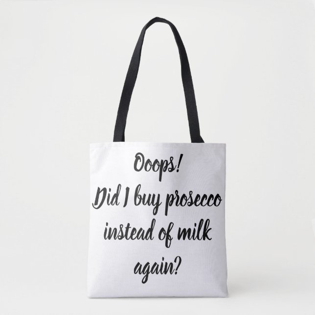 Ooops! Did I buy prosecco... Tote Bag (Front)