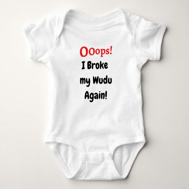 Ooops! I Broke my Wudu Again! Baby Bodysuit (Front)