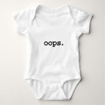 Oops. Baby Bodysuit at Zazzle