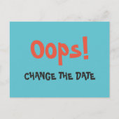 Oops Change the Date wedding save the date Announcement Postcard (Front)