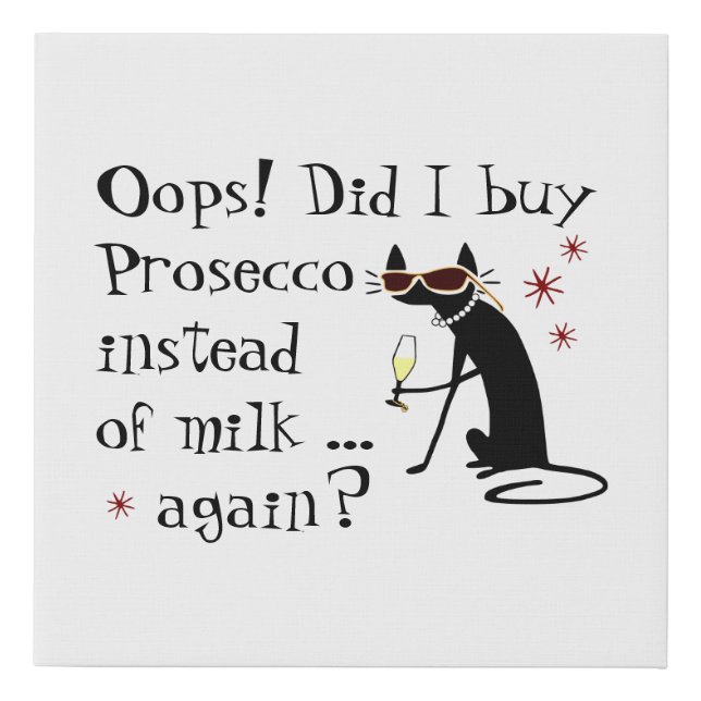 Oops Did I Buy Prosecco Instead of Milk Again Faux Canvas Print (Front)
