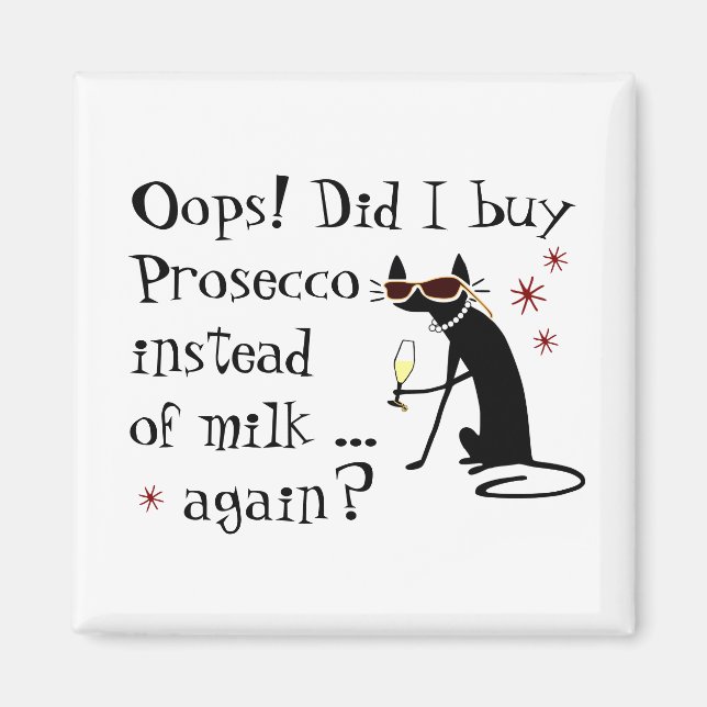 Oops Did I Buy Prosecco Instead of Milk Again Magnet (Front)